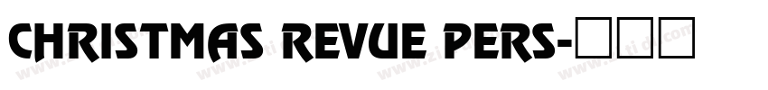 CHRISTMAS REVUE PERS字体转换
